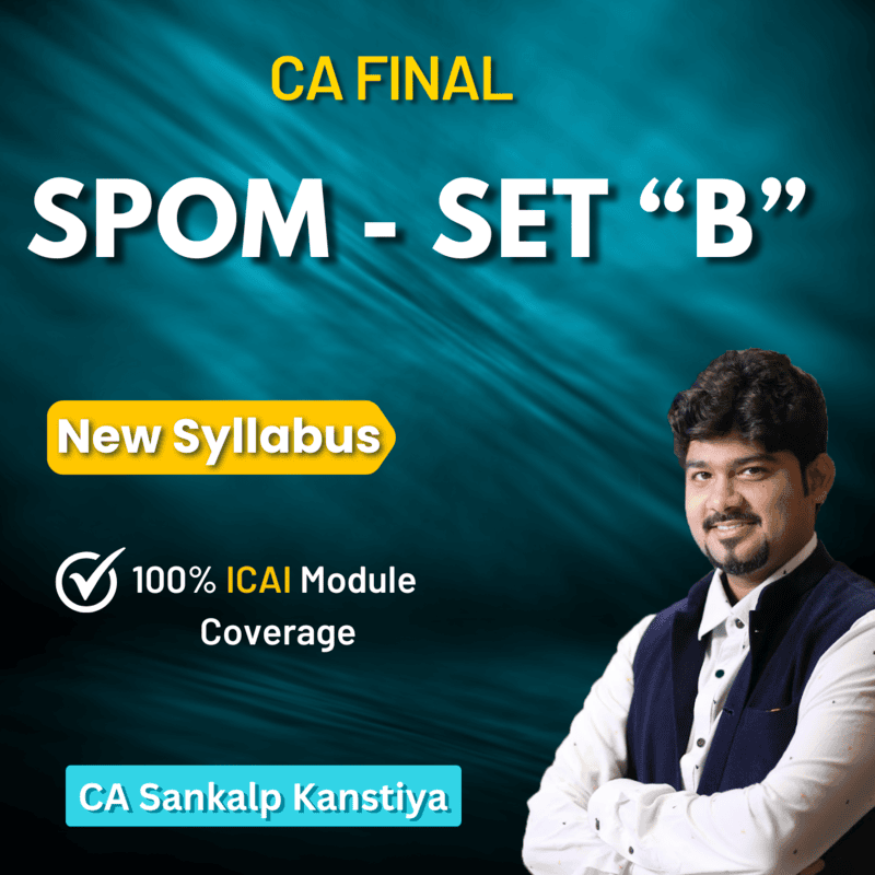 CA Final Set B SPOM (SCPM) By CA Sankalp Kanstiya