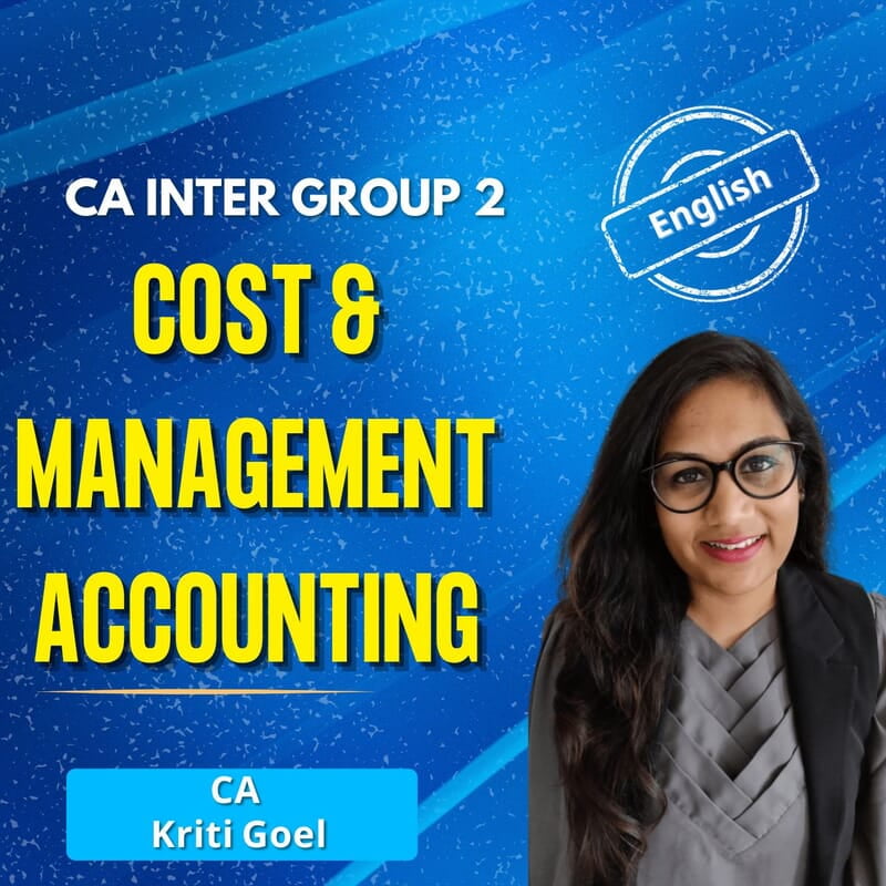 CA Inter Cost and Management Accounting (English) - Group 2 - By CA Kriti Goel