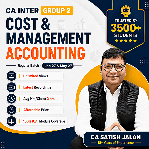 CA Inter Cost & Management Accounting Latest Batch For Jan 27 & May 27 By CA Satish Jalan CA Inter Cost & Management Accounting Latest Batch For Jan 27 & May 27 By CA Satish Jalan