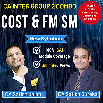 CA Inter Group 2 Combo COST + FM & SM (Group 2) By CA Satish Jalan & CA Satish Sureka For Sep 26 & Jan 27 Exams CA Inter Group 2 Combo COST + FM & SM (Group 2) By CA Satish Jalan & CA Satish Sureka For Sep 26 & Jan 27 Exams