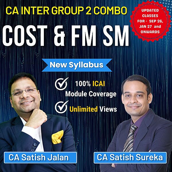 CA Inter Group 2 Combo COST + FM & SM (Group 2) By CA Satish Jalan & CA Satish Sureka For Sep 26 & Jan 27 Exams