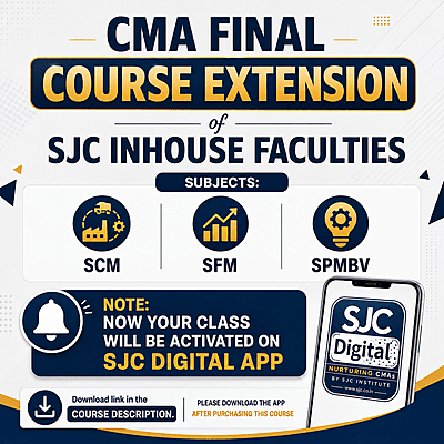 CMA Final Course Extension For Dec 26 By SJC Institute CMA Final Course Extension For Dec 26 By SJC Institute