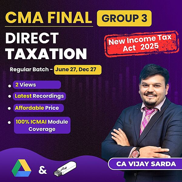CMA Final Direct Taxation Group 3 (Income tax act 2025 updated) By CA Vijay Sarda CMA Final Direct Taxation Group 3 (Income tax act 2025 updated) By CA Vijay Sarda