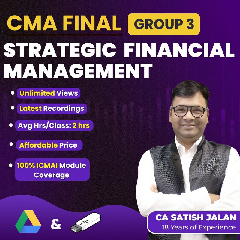 CMA Final Strategic Financial Management (Group 3) by CA Satish Jalan CMA Final Strategic Financial Management (Group 3) by CA Satish Jalan