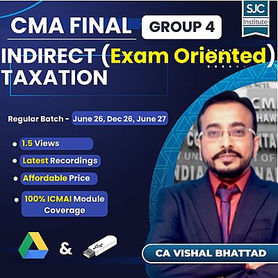 CMA Final Indirect Taxation (Group 4) By CA Vishal Bhattad - Exam Oriented