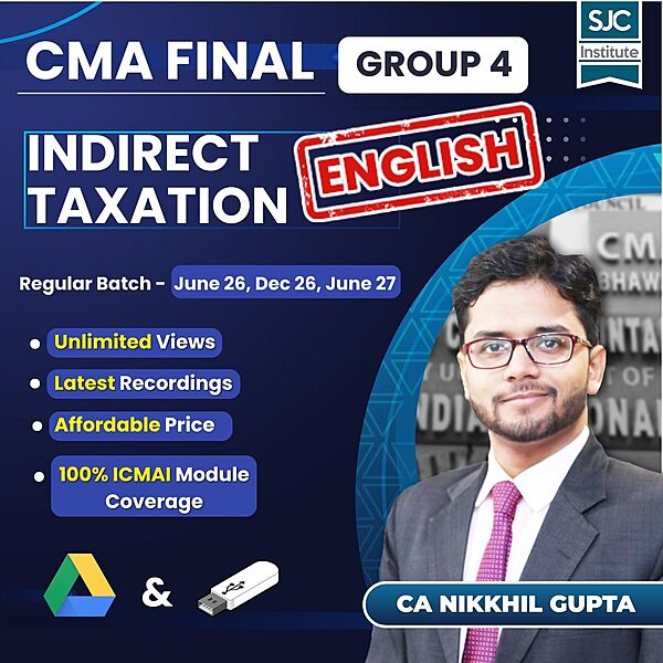 CMA Final Indirect Taxation (English) - Group 4 - By CA Nikkhil Gupta