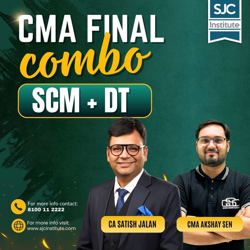 CMA Final Combo SCM + DT By CA Satish Jalan & CMA Akshay Sen