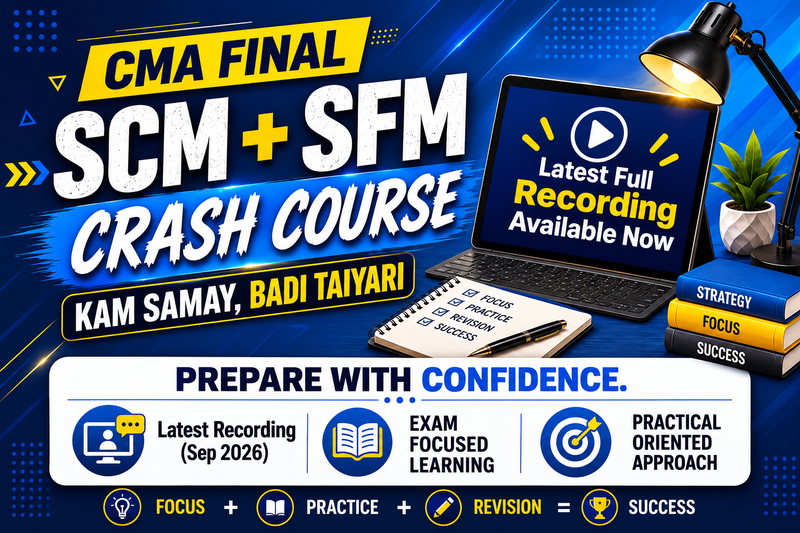 CMA Final Group 3 (SCM & SFM) Crash Course Combo By CA Satish Jalan for Dec 26 CMA Final Group 3 (SCM & SFM) Crash Course Combo By CA Satish Jalan for Dec 26