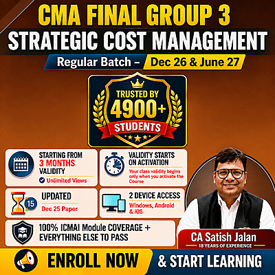 CMA Final Strategic Cost Management SCM(Group 3) by CA Satish Jalan For Dec 26, June 27 & Dec 27 Exams CMA Final Strategic Cost Management SCM(Group 3) by CA Satish Jalan For Dec 26, June 27 & Dec 27 Exams