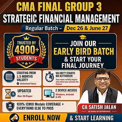 CMA Final Strategic Financial Management (Group 3) by CA Satish Jalan For Dec 26, June 27 & Dec 27 Exams CMA Final Strategic Financial Management (Group 3) by CA Satish Jalan For Dec 26, June 27 & Dec 27 Exams