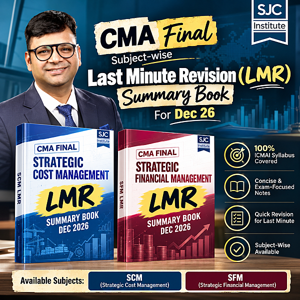 CMA Final Subject-wise Last Minute Revision (LMR) Summary Book For Dec 26 I SJC Institute CMA Final Subject-wise Last Minute Revision (LMR) Summary Book For Dec 26 I SJC Institute
