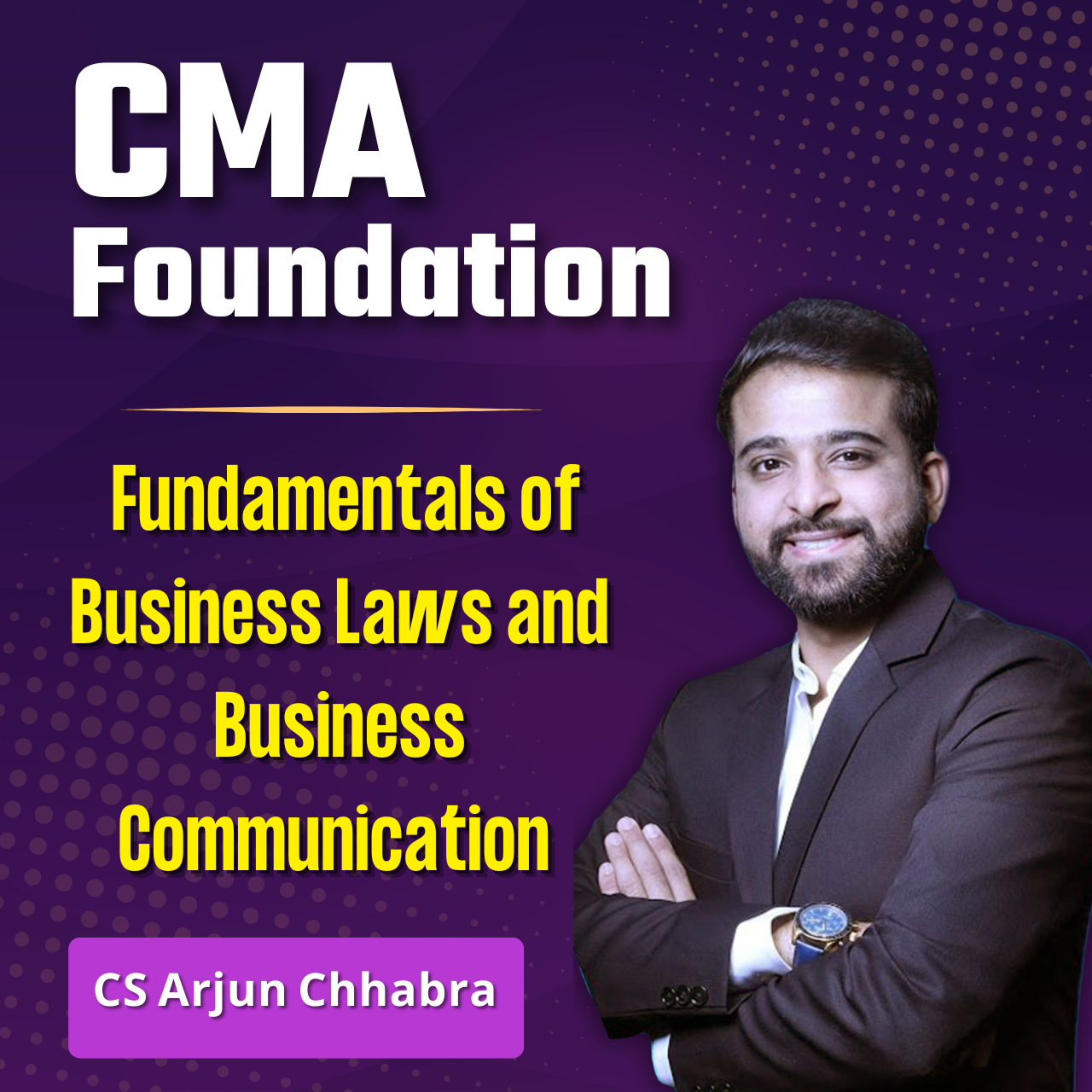 CMA Foundation Business Laws & Business Communication By CS Arjun Chhabra CMA Foundation Business Laws & Business Communication By CS Arjun Chhabra