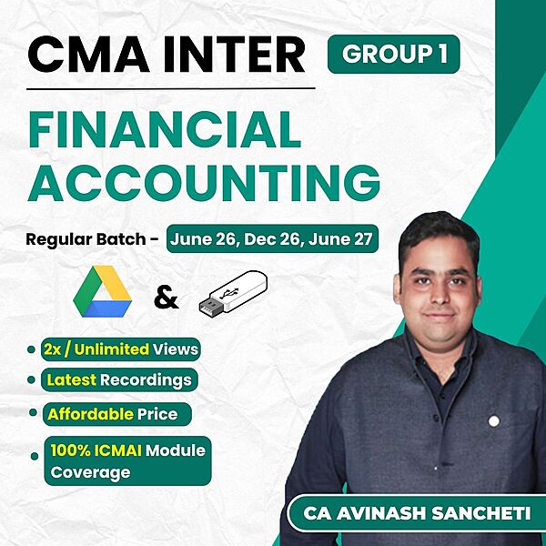 CMA Inter Financial Accounting (Group 1) By CA Avinash Sancheti CMA Inter Financial Accounting (Group 1) By CA Avinash Sancheti