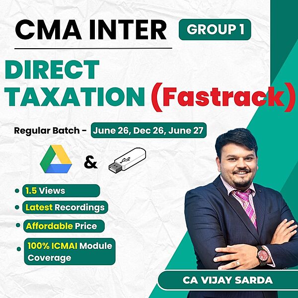 CMA Inter Direct Taxation (Group 1) By CA Vijay Sarda - Fastrack Batch