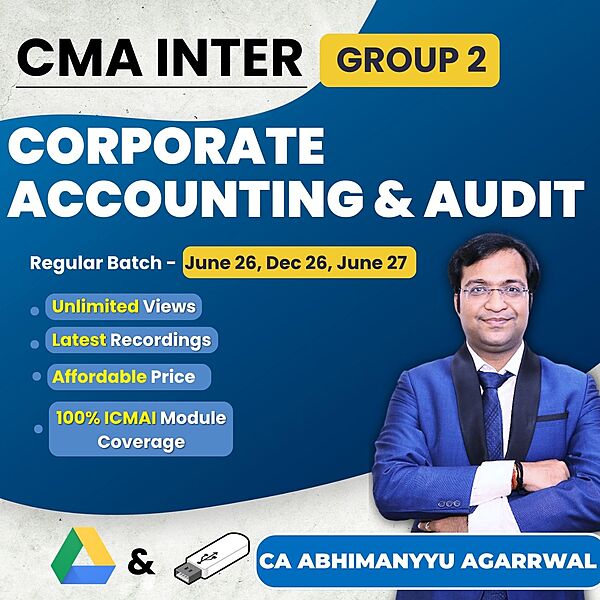 CMA Inter Corporate Accounting & Audit (Group 2) By CA Abhimanyyu Agarrwal CMA Inter Corporate Accounting & Audit (Group 2) By CA Abhimanyyu Agarrwal