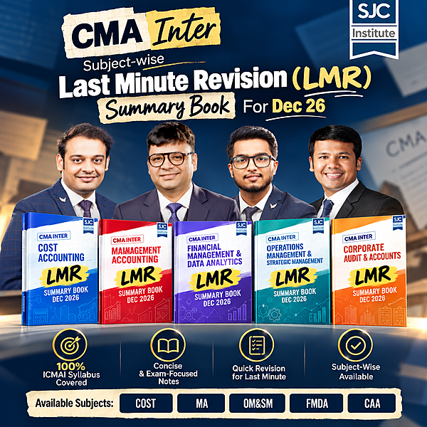 CMA Inter Subject-wise Last Minute Revision (LMR) Summary Book For Dec 26 I SJC Institute CMA Inter Subject-wise Last Minute Revision (LMR) Summary Book For Dec 26 I SJC Institute