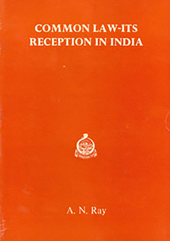Common Law: Its Reception In India Common Law: Its Reception In India