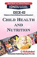 IGNOU DECE-02 - Child Health and Nutrition, Latest Help Book Edition IGNOU DECE-02 - Child Health and Nutrition, Latest Help Book Edition
