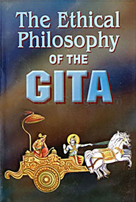 Ethical Philosophy Of The Gita Ethical Philosophy Of The Gita