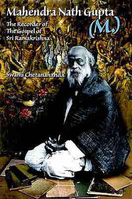 Mahendranath Gupta: The recorder of The Gospel of Sri Ramakrishna (Foreign)