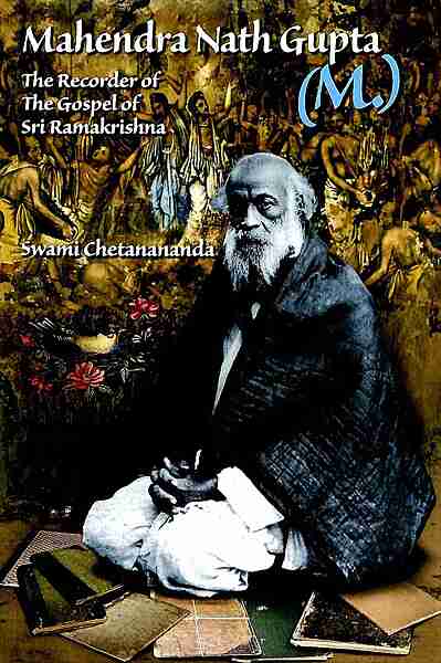 Mahendranath Gupta: The recorder of The Gospel of Sri Ramakrishna (Foreign)