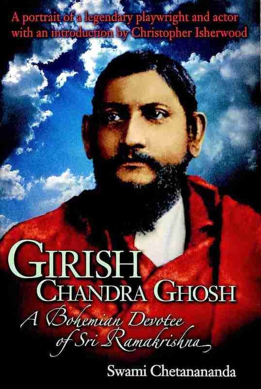Girishchandra Ghosh: A Bohemian Devotee of Sri Ramakrishna (Foreign)