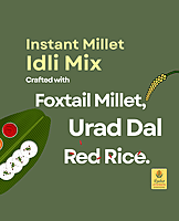Millet Instant Idli Mix - 350 g | with Foxtail Millet | Gluten Free