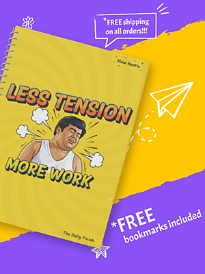 The Daily Finish 2.0 Less Tension More Work