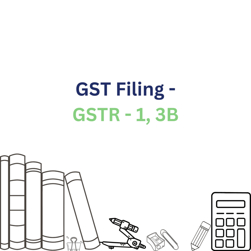 GST Filing - GSTR - 1, 3B GST Filing - GSTR - 1, 3B