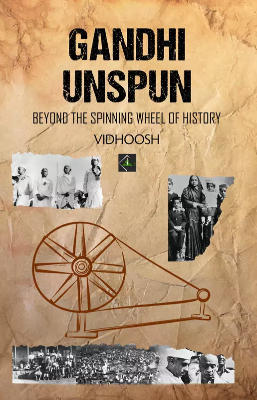 Gandhi Unspun