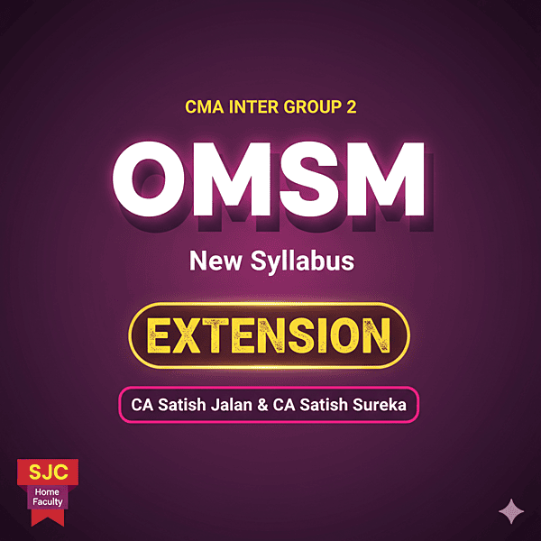CMA Inter Course Extension (in Golive App Classes) For - OMSM (Group 2) By CA Satish Jalan