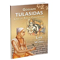 Gosvami Tulasidas - Love of Rama Personified