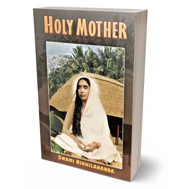 Holy Mother - Swami Nikhilananda Holy Mother - Swami Nikhilananda