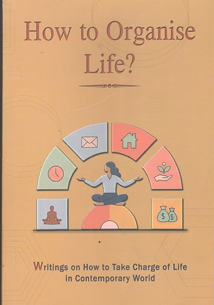 How to Organise Life? How to Organise Life?