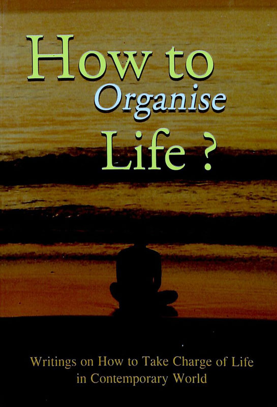 How to Organise Life? How to Organise Life?