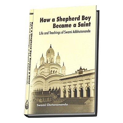 How a Shepherd Boy Became a Saint - Life and Teachings of Swami Adbhutananda