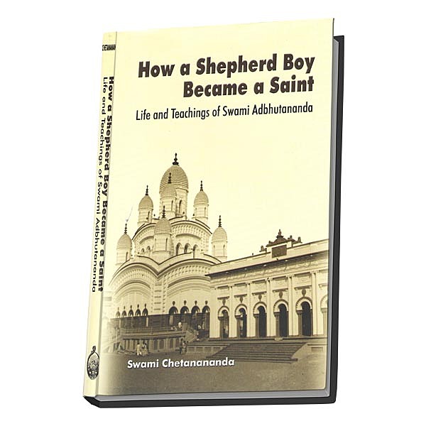 How a Shepherd Boy Became a Saint - Life and Teachings of Swami Adbhutananda