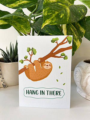 Hang In There Greeting Card I Cute Sloth Illustration for Encouragement & Support