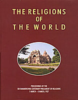 The Religions of the World: Proceedings of the Sri Ramakrishna Centenary Parliament of Religions