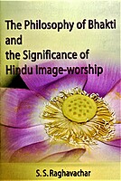The Philosophy of Bhakti and Significance of Hindu Image-worship