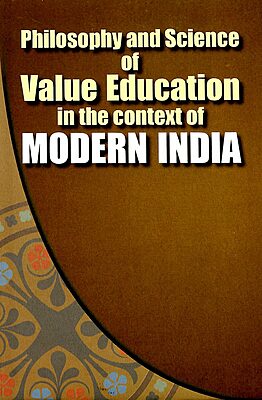 Philosophy and Science of Value Education in the context of Modern India