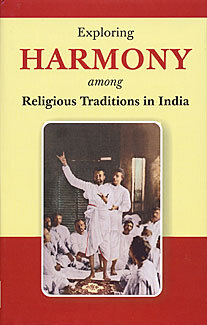 Exploring Harmony among Religious Traditions in India: Papers read at a Seminar on 4-6 January 2007