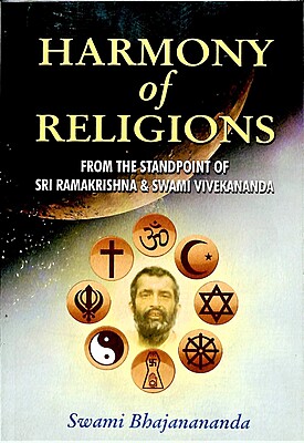 Harmony of Religions: From the standpoint of Sri Ramakrishna and Swami Vivekananda