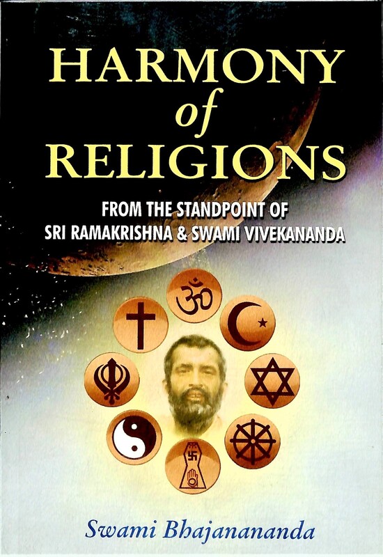 Harmony of Religions: From the standpoint of Sri Ramakrishna and Swami Vivekananda