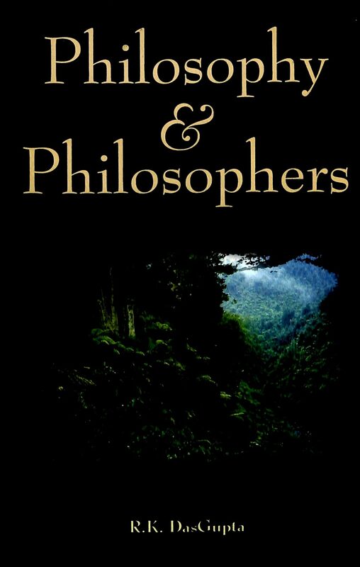 Philosophy and Philosophers: Papers and Speeches of R. K. Dasgupta