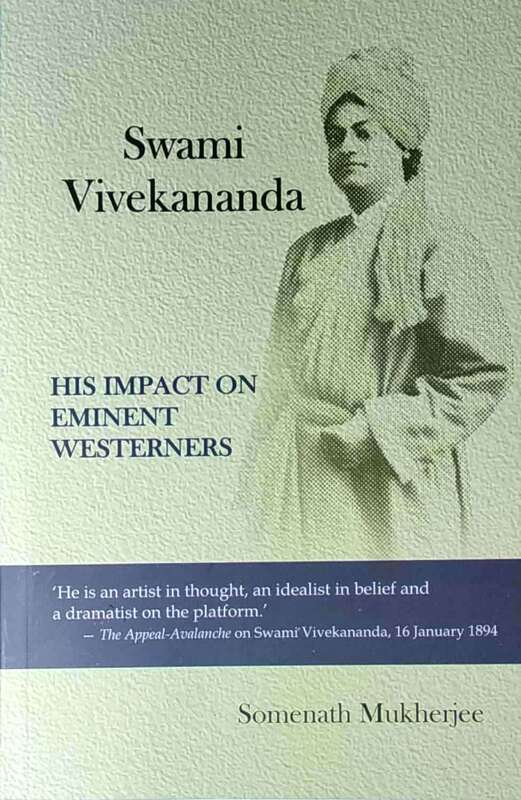 Swami Vivekananda: His Impact On Eminent Westerners