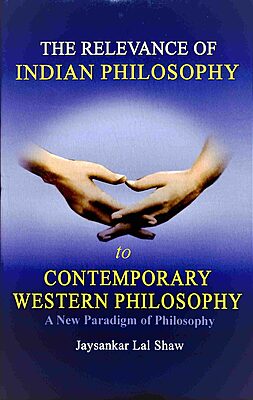 The Relevance of Indian Philosophy to Contemporary Western Philosophy