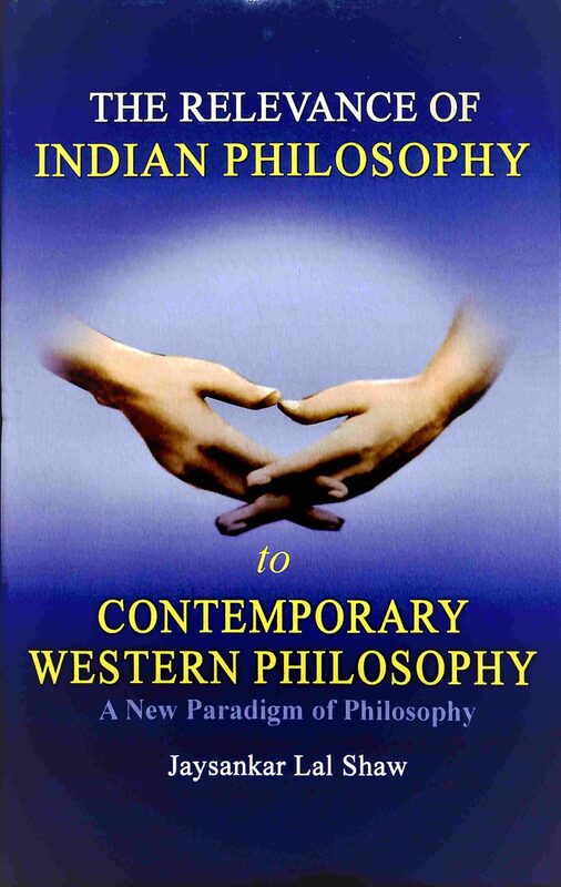 The Relevance of Indian Philosophy to Contemporary Western Philosophy