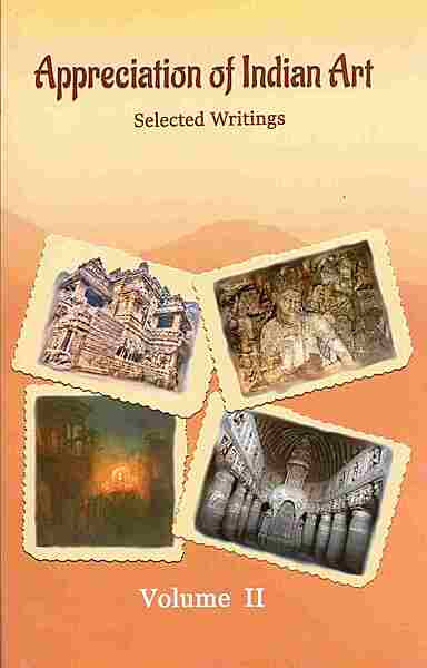 Appreciation of Indian Art - Selected Writings (Vol. II)