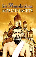 Sri Ramakrishna: Myriad Facets